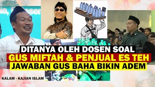 Ditanya Soal Gus Miftah dan Penjual Es Teh yang Viral  Jawaban Gus Baha bikin Adem [upl. by Zoha]