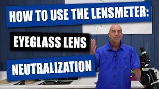 How To Use The Lensmeter  Eyeglass Lens Neutralization [upl. by Hein]