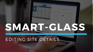 SmartGlass Editing Site Details [upl. by Nillor]