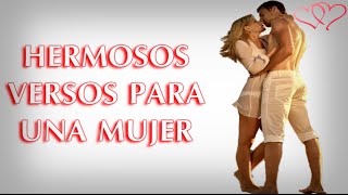 Hermosos versos de amor para una mujer mensajes romanticos dedicatorias de amor [upl. by Reyaht]