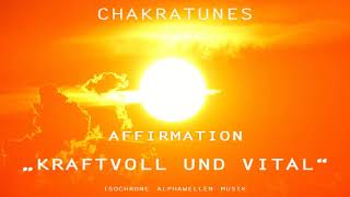 Affirmation für Gesundheit  Kraftvoll und Vital  mit Gehirnwellen stimulierender Musik [upl. by Kessler]