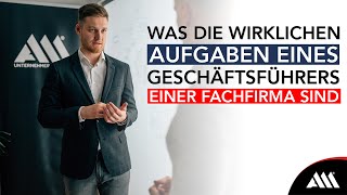 Was die wirklichen Aufgaben eines Geschäftsführers einer Fachfirma sind [upl. by Nisior]