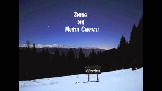 Alizarina  Swing din Munţii Carpaţii [upl. by Vittoria615]