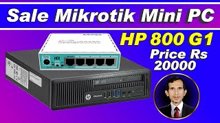 Sale Mikrotik Mini PC HP EliteDesk 800 G1 USDT Price Rs 20000 [upl. by Rednaskela]