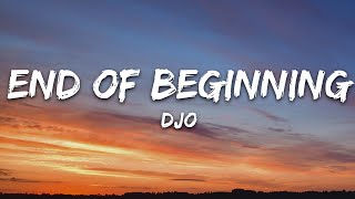 Djo  End Of Beginning Lyrics [upl. by Gitt]