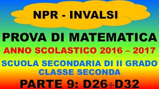 Prove Invalsi Matematica 2016  2017  Sec II grado  Parte 9  D26  D32 [upl. by Htebizile]