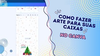 COMO CRIAR ARTE PARA CAIXAS NO CANVA natal artesã artesanato caixa [upl. by Sulienroc456]