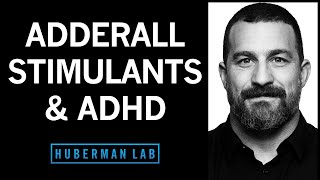 Adderall Stimulants amp Modafinil for ADHD Short amp LongTerm Effects  Huberman Lab Podcast [upl. by Illil]