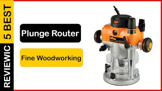 ✅ Best Plunge Router Fine Woodworking In 2023 💝 Top 5 Tested amp Buying Guide [upl. by Tiena49]