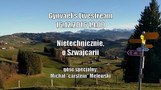 Gynvaels Livestream 25 Nietechnicznie o Szwajcarii [upl. by Sells]