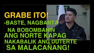 MAYABANG NA BASTE DUTERTE  NAGBANTA NA BOBOMBAHIN ANG NORTE [upl. by Ymma289]