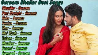 Gurnam Bhullar All Songs 2024 Gurnam Bhullar Jukebox Gurnam Bhullar Non Stop Hits Top Punjabi Mp3 [upl. by Loredana]