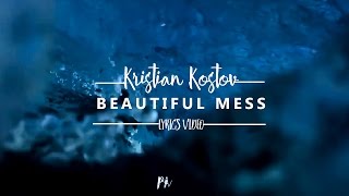 Kristian Kostov  Beautiful Mess Lyrics Video [upl. by Kloman]