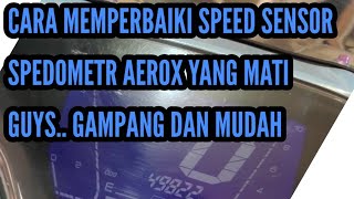 speed sensor spedometr AEROX mati cek caranya simpel dan mudah guyss [upl. by Derte]