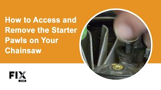 CHAINSAW REPAIR How to Access and Remove the Starter Pawls on Your Chainsaw  FIXcom [upl. by Hegarty]