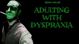 Adulting With Dyspraxia [upl. by Zavras]