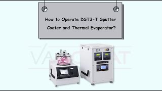 How to Operate DST3T Sputter Coater and Thermal Evaporator [upl. by Mueller783]