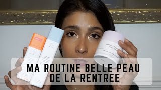 CEST LA RENTREE  MA ROUTINE BELLE PEAU [upl. by Oironoh]