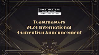 Toastmasters Announces 2024 Milestone Convention [upl. by Linneman]