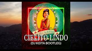 CIELITO LINDO ANGELA AGUILAR  DJ KEITA BOOTLEG [upl. by Lucian]