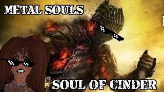 Metal Souls 12 Soul of Cinder [upl. by Hey]