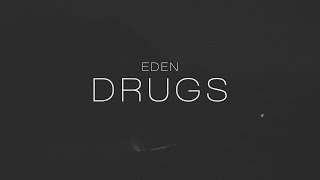 EDEN  drugs Lyric Video [upl. by Ednarb]