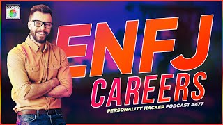 ENFJ Careers  4 Work Styles Of The Personality Type  Ep 477  PersonalityHackercom [upl. by Herbst]