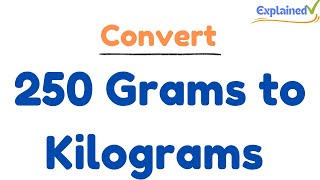 How to Convert 250 Grams to Kilograms 250g to kg [upl. by Niwled]