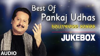 Best Of Pankaj Udhas Bollywood Songs  Audio Jukebox  Evergreen Songs [upl. by Macilroy]