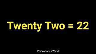 How to pronounce Twenty Two 22  Pronunciation World [upl. by Lalitta]