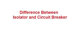 Difference between Isolator and Circuit Breaker in a Sub Station [upl. by Bergen]