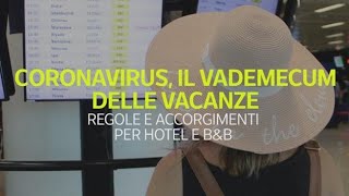 Coronavirus il vademecum delle vacanze obbligatoria la sanificazione di hotel e bampb [upl. by Sherourd]