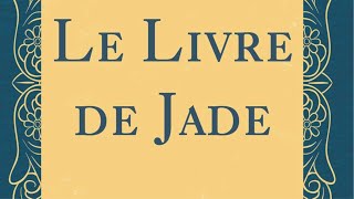 LE LIVRE DE JADE  Introduction aux poèmes chinois Les Poëtes 77 [upl. by Hubey648]