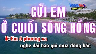 Gửi Em Ở Cuối Sông Hồng Karaoke [upl. by Mandych119]