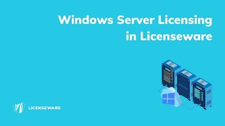 Windows Server Licensing guide  Licenseware [upl. by Erialc]