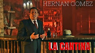 La Cantina Hernan Gómez  Vídeo Oficial [upl. by Enimisaj148]