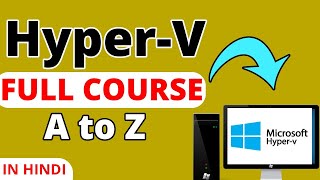 HyperV Full Course in one video How to use free hyperv manager for life time full labs [upl. by Venola]