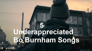 5 Underappreciated Bo Burnham Songs [upl. by Rurik]