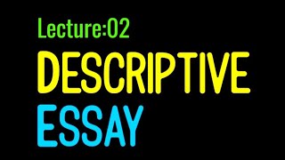 CSS ESSAY WRITING LECTURE 2DESCRIPTIVE ESSAY [upl. by Ogren]