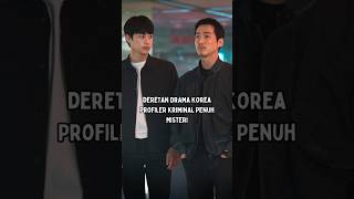 Deretan Drama Korea Profiler Kriminal Penuh Misteri shorts kdrama dramakorea [upl. by Fee339]