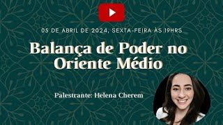 Palestra Balança de Poder no Oriente Médio com Helena Cherem [upl. by Risa]