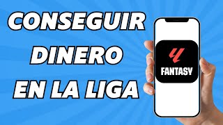 Cómo CONSEGUIR Dinero En La Liga Fantasy [upl. by Ariahay242]