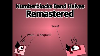 Numberblocks Band Halves Remastered [upl. by Omoj619]