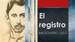 El registro Sub Terra  Baldomero Lillo  Audiolibro  Audiobook [upl. by Ived295]