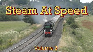 Steam Trains At Speed On The Mainline  Volume 2 [upl. by Elah215]