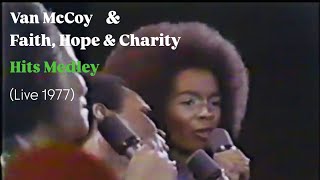 Van McCoy with Faith Hope amp Charity ‘Hits Medley’ LIVE 1977 [upl. by Cerveny]