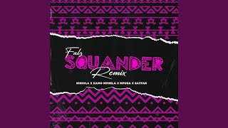 Squander Remix [upl. by Dorcus]