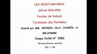 Les Montagnards  Alfred Roland  Tyrolienne des Pyrénées Chant Devries Olly Dangès et Belhomme [upl. by Dhiman]