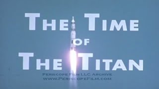 TIME OF THE TITAN TITAN I and TITAN II ICBM TESTING amp DEPLOYMENT 3443 [upl. by Tisbe]