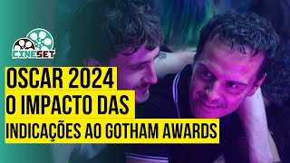 Oscar 2024 O Impacto das Indicações ao Gotham Awards [upl. by Abih]